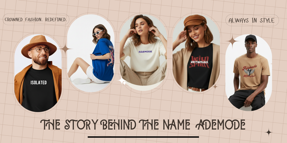 THE STORY BEHIND THE NAME ADEMODE